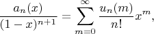 $$\frac{a_n(x)}{(1-x)^{n+1}}=\sum\limits_{m=0}^\infty\frac{u_n(m)}{n!}x^m,$$