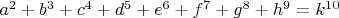 $a^2+b^3+c^4+d^5+e^6+f^7+g^8+h^9=k^{10}$