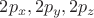 $2p_x,2p_y,2p_z$