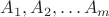 $ A_1, A_2, &hellip;A_m $