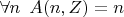 $\forall n \enskip A(n, Z) = n$