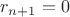 $r_{n+1}=0$