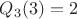 $Q_3(3) = 2$