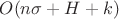 $O(n\sigma + H + k)$