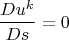 $$ \frac{D u^{k}}{Ds}=0 $$