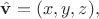 ${\hat {\mathbf {v} }}=(x,y,z),$