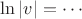 $\ln |v| = \cdots$