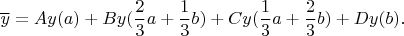 $$ \overline y=Ay(a)+By(\frac23a+\frac13b)+Cy(\frac13a+\frac23b)+Dy(b). $$