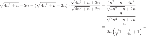 $$\begin{align*}\sqrt{4n^2+n}-2n =(\sqrt{4n^2+n}-2n) \cdot  \frac {\sqrt{4n^2+n}+2n}{\sqrt{4n^2+n}+2n}&=\frac{4n^2+n-4n^2}{\sqrt{4n^2+n}+2n}\\
&=\frac n {\sqrt{4n^2+n}+2n}\\
&=\frac{n}{2n\left(\sqrt{1+\frac{1}{4n}}+1\right)}...\end{align*} $$