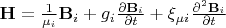 $\mathbf{H} = \frac{1}{\mu_i} \mathbf{B}_{i} + g _{i}\frac{\partial {\mathbf{B}_{i}}}{\partial t} + \xi_{\mu i}\frac{\partial^{2}{\mathbf{B}_{i}}}{\partial t}$