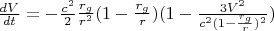 $\frac{dV}{dt}=- \frac{c^2}{2} \frac{r_g}{r^2} (1-\frac{r_g}{r}) (1-\frac{3 V^2}{c^2 (1-\frac{r_g}{r})^2})$