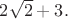 $2\sqrt{2}+3.$