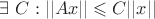 $\exists\ C:||Ax||\leqslant C||x||$