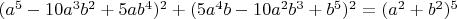 $(a^5-10a^3b^2+5ab^4)^2+(5a^4b-10a^2b^3+b^5)^2=(a^2+b^2)^5$