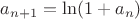 $a_{n+1}=\ln(1+a_n)$