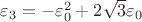 $\varepsilon_3=-\varepsilon_0^2+2\sqrt{3}\varepsilon_0$