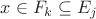 $x \in F_k \subseteq E_j$