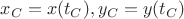 $x_C=x(t_C), y_C=y(t_C)$