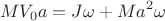 $$MV_0a=J\omega+Ma^2\omega$$