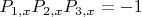 $P_{1,x}P_{2,x}P_{3,x}=-1$
