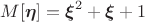 $M[\boldsymbol{\eta}]=\boldsymbol{\xi}^2+\boldsymbol{\xi}+1$