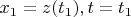 $x_1 = z(t_1), t = t_1$