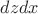 $dzdx$