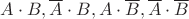 $ A\cdot B, \overline{A}\cdot B, A\cdot\overline{B}, \overline{A}\cdot\overline{B}$