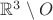 $\mathbb R^3\setminus O$