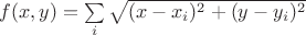 $f(x,y)=\sum\limits_{i}^{}\sqrt{(x-x_i)^2+(y-y_i)^2}$