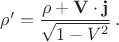 $\rho'=\dfrac{\rho+\mathbf{V \cdot j}}{\sqrt{1-V^2}} \, .$