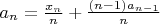 $a_n=\frac {x_n} n+\frac {(n-1)a_{n-1}} n$