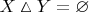 $X\mathbin\vartriangle Y=\varnothing$