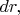 $dr,$