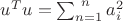 $u^Tu = \sum_{n=1}^{\ n} a_{i}^2$
