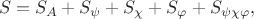 $$S=S_A + S_{\psi} + S_{\chi} + S_{\varphi} + S_{\psi\chi\varphi},$$ $$S=S_A + S_{\psi} + S_{\chi} + S_{\varphi} + S_{\psi\chi\varphi},$$