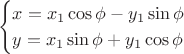 $$\begin{cases}
 x=x_1\cos\phi-y_1\sin\phi \\
 y=x_1\sin\phi+y_1\cos\phi \\
\end{cases}$$