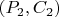 $(P_2, C_2)$