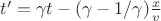 $t' = \gamma t - (\gamma-1/\gamma) \frac{x}{v}$