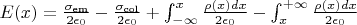 $E(x) =   \tfrac{\sigma_\text{em}}{2\epsilon_0} - \tfrac{\sigma_\text{col}}{2\epsilon_0} + \int_{-\infty}^{x} \tfrac{\rho(x)dx}{2\epsilon_0} - \int_{x}^{+\infty} \tfrac{\rho(x)dx}{2\epsilon_0}$