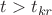$t>t_{kr}$ $t>t_{kr}$