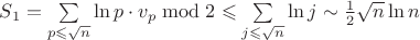 $S_1=\sum\limits_{p\leqslant \sqrt{n}}\ln p \cdot v_p \bmod 2 \leqslant \sum\limits_{j\leqslant \sqrt{n}}\ln j \sim \frac{1}{2}\sqrt{n}\ln n$