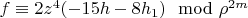 $f \equiv 2 z^4 (-15 h-8 h_1) \mod \rho^{2 m}$