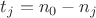 $t_j=n_0-n_j$