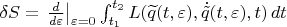 $\delta S = \left.\frac{d}{d\varepsilon}\right|_{\varepsilon = 0} \int_{t_1}^{t_2} L(\widetilde q(t,\varepsilon), \dot{\tilde q}(t,\varepsilon), t)\,dt$
