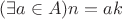 $(\exists a \in A) n=ak$