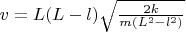 $v = L(L-l)\sqrt{\frac{2k}{m(L^2-l^2)}$
