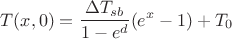 $$ T(x,0)= \frac{\Delta T_{sb}}{1-e^d} (e^x - 1) +T_0 $$
