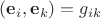 $(\mathbf e_i, \mathbf e_k)=g_{ik}$