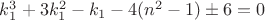 $k_1^3+3k_1^2-k_1-4(n^2-1)\pm 6=0$